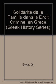 LA Solidarite De LA Famille Dan Le Droit Criminel En Grece (Greek History Series)