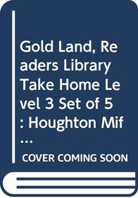 Houghton Mifflin The Nation's Choice: Readers Library Take Home (Set of 5) Grade 3 Gold Land (Hm Reading 2001 2003)