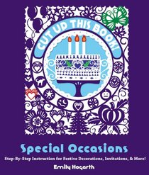 Cut Up This Book: Special Occasions: Step-By-Step Instruction for Festive Decorations, Invitations, and More
