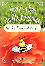 There's a Bee in My Begonias: Garden Paths and Prayers