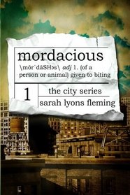 Mordacious (The City Series) (Volume 1)