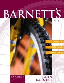 Barnett's Manual: Wheels, Tires, and Drivetrain: Analysis and Procedures for Bicycle Mechanics