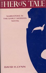 The Hero's Tale: Narrators in the Early Modern Novel