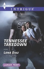 Tennessee Takedown (Harlequin Intrigue, No 1476) (Larger Print)