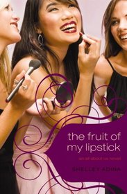 All About Us# 2: The Fruit of My Lipstick: An All About Us Novel (All About Us)