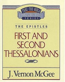 The Epistles: First and Second Thessalonians (Thru the Bible Commentary, Vol 49)