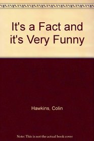 It's a Fact and It's Very Funny