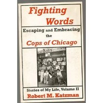 Fighting Words #2: Escaping and Embracing the Cops of Chicago