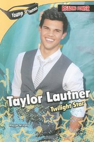 Taylor Lautner: Twilight Star (Young and Famous)