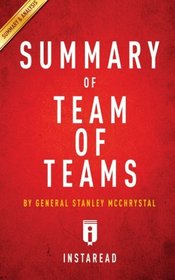 Summary of Team of Teams: by General Stanley McChrystal | Includes Analysis