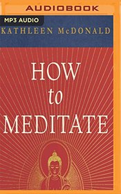 How to Meditate: A Practical Guide (Second Edition)