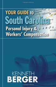 Your Guide to South Carolina Personal Injury & Workers Compensation