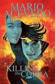 Mario Acevedo's Felix Gomez: Killing the Cobra Chinatown Trollop TP
