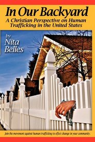 In Our Backyard: A Christian Perspective on Human Trafficking in the United States