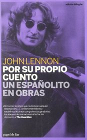 Por su propio cuento / Un espanolito en obras (Papel de liar) (Spanish Edition)