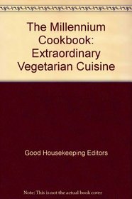 The Millennium Cookbook: Extraordinary Vegetarian Cuisine