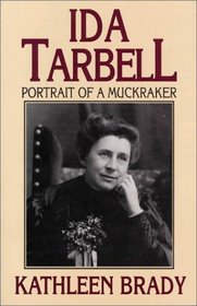 Ida Tarbell: Portrait of a Muckraker