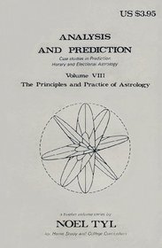 Analysis and Prediction (The Principles & Practice of Astrology)