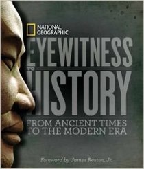 Eyewitness to History: From Ancient Times to the Modern Era