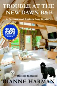 Trouble at the New Dawn B & B: A Cottonwood Springs Cozy Mystery (Cottonwood Springs Cozy Mystery Series)