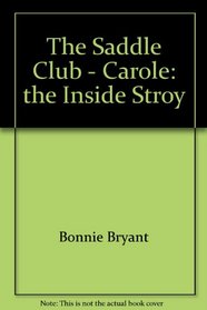 The Saddle Club - Carole: the Inside Stroy