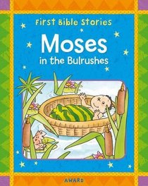Moses in the Bulrushes (First Bible Stories)