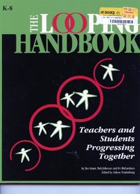 The Looping Handbook: Teachers and Students Progressing Together