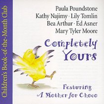 Completely Yours : A Complete Mini-Album of Story, Songs and Rhymes