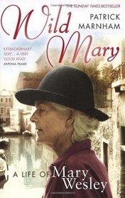 Wild Mary: The Life of Mary Wesley
