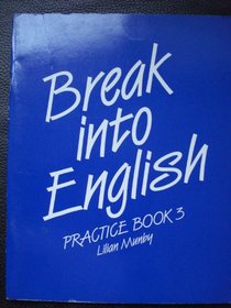 Break into English: Practice Bk. 3