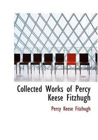 Collected Works of Percy Keese Fitzhugh (Large Print Edition)