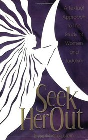 Seek Her Out: A Textual Approach to the Study of Women and Judaism