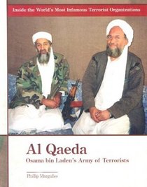 Al-Qaeda: Osama Bin Laden's Army of Terrorists (Inside the World's Most Infamous Terrorist Organizations)