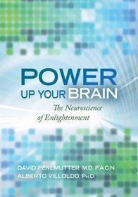 Power Up Your Brain: The Neuroscience of Enlightenment