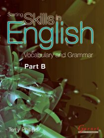 Starting Skills Part B: Vocabulary and Grammar (Course Book) (Skills in English)