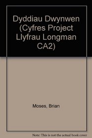 Dyddiau Dwynwen (Cyfres Project Llyfrau Longman CA2) (Welsh Edition)