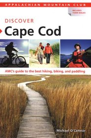 AMC Discover Cape Cod: AMC's guide to the best hiking, biking, and paddling
