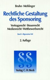 Rechtliche Gestaltung des Sponsoring: Vertragsrecht, Steuerrecht, Medienrecht, Wettbewerbsrecht (German Edition)