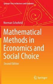 Mathematical Methods in Economics and Social Choice (Springer Texts in Business and Economics)