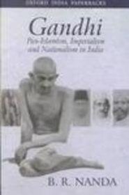 Gandhi: Pan-Islamism, Imperialism, and Nationalism in India