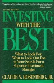 Investing With the Best : What to Look for, What to Look Out for in Your Search for a Superior Investment Manager
