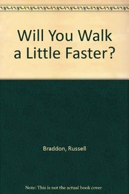Will You Walk a Little Faster?