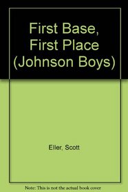 First Base, First Place (Johnson Boys)