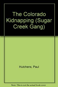 The Colorado Kidnapping (Sugar Creek Gang)
