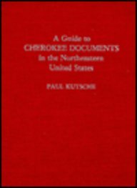 A Guide to Cherokee Documents in the Northeastern United States