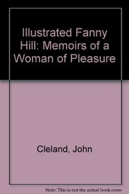 Illustrated Fanny Hill: Memoirs of a Woman of Pleasure