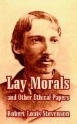 Lay Morals and Other Ethical Papers