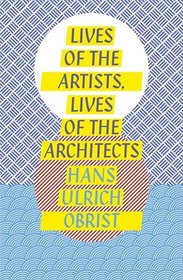 Lives Of The Artists: Conversations With Nineteen Of The World's Greatest Artists