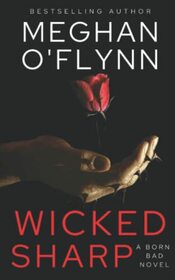 Wicked Sharp: A Born Bad Novel