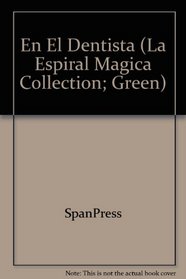 En El Dentista (La Espiral Magica Collection; Green) (Spanish Edition)